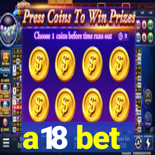 a18 bet